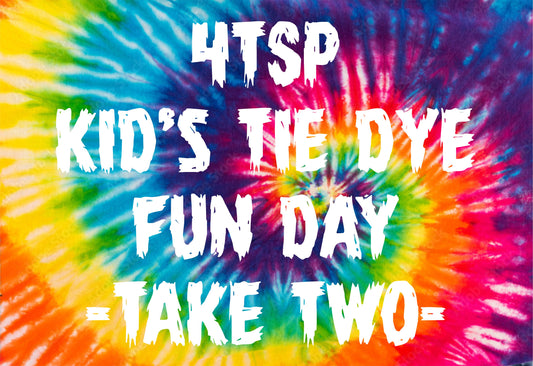 4TSP Kiddo's Tie Dye Fun Day - Saturday, July 12th